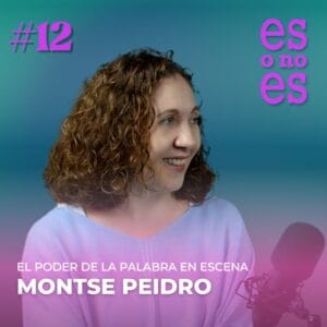 Montse Peidro videopodcast y podcast de teatro es o no es