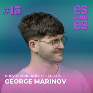 George Marinov videopodcast y podcast de teatro es o no es